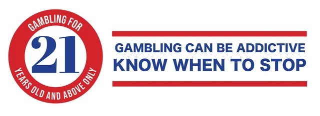 Gambling for 21 years old and above only. Gambling can be addictive — know when to stop.